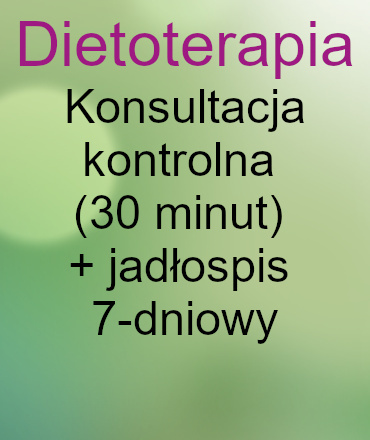 Dietoterapia Konsultacja kontrolna (30 minut) + jadłospis 7-dniowy