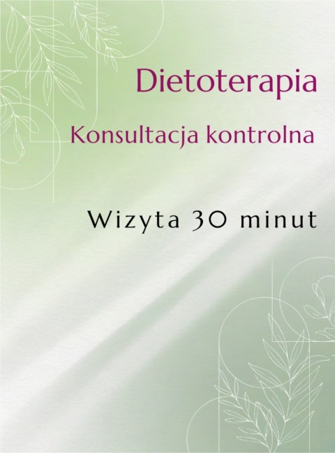 Dietoterapia Konsultacja kontrolna (30 minut)
