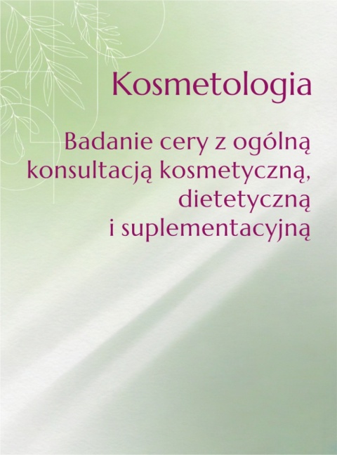 Kosmetologia Badanie cery z ogólną konsultacją kosmetyczną, dietetyczną i suplementacyjną